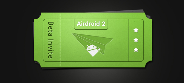 airdroid 2 beta AirDroid 2 is now available, and with incredible improvements